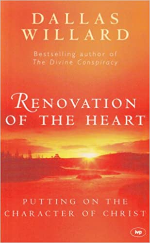 Renovation of the Heart: Putting On The Character Of Christ
